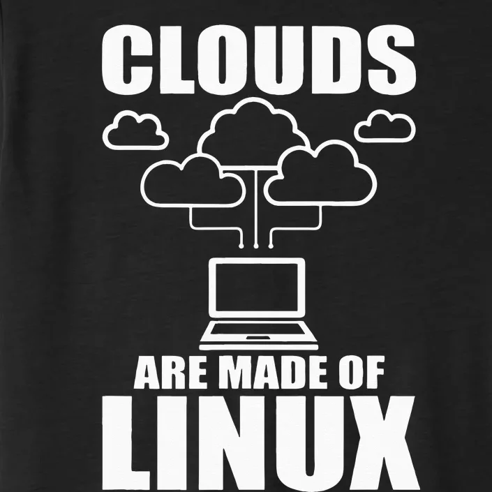 Clouds Are Made Of Linux Programmer Sys Admin Developer ChromaSoft Performance T-Shirt