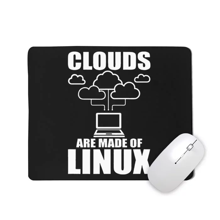 Clouds Are Made Of Linux Programmer Sys Admin Developer Mousepad