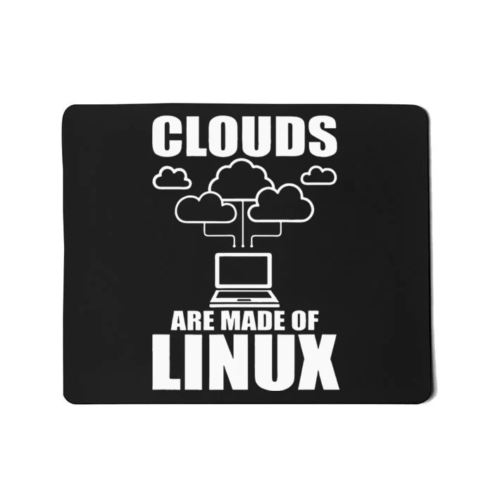 Clouds Are Made Of Linux Programmer Sys Admin Developer Mousepad