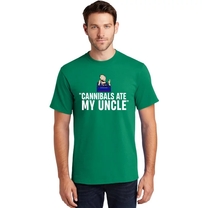 Cannibals Ate My Uncle Biden Trump Saying Tall T-Shirt