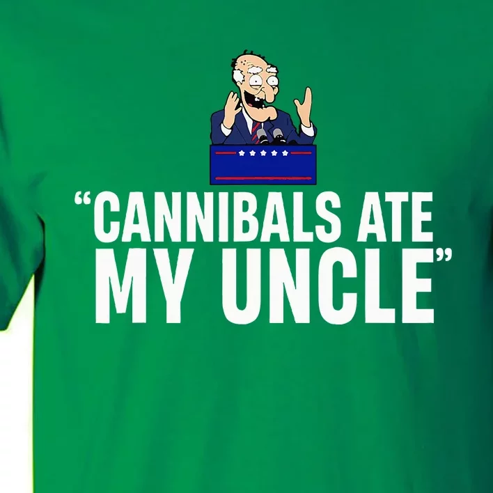 Cannibals Ate My Uncle Biden Trump Saying Tall T-Shirt