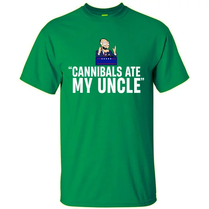 Cannibals Ate My Uncle Biden Trump Saying Tall T-Shirt