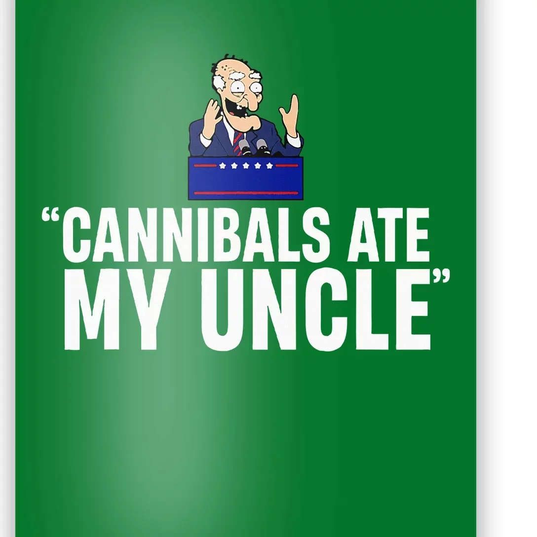 Cannibals Ate My Uncle Biden Trump Saying Poster