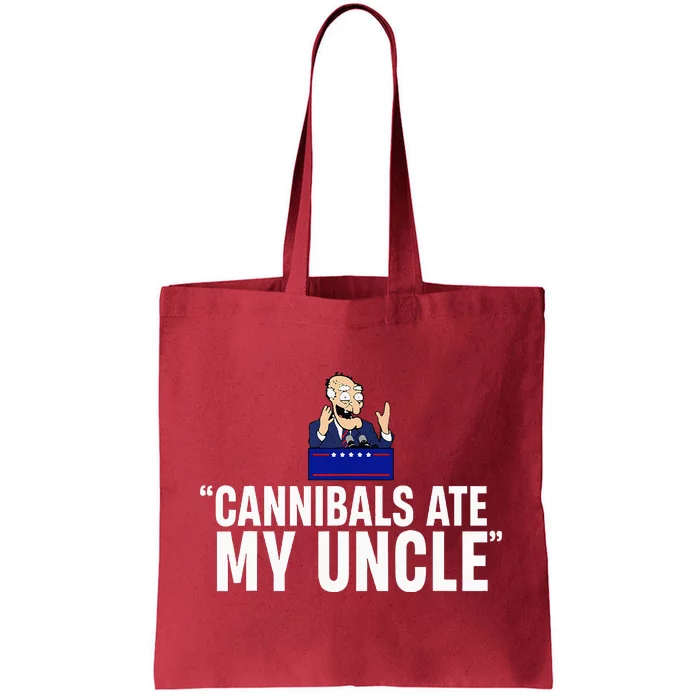 Cannibals Ate My Uncle Biden Trump Saying Tote Bag