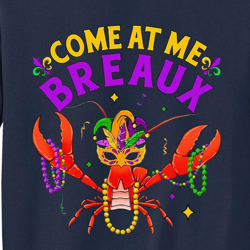 Come At Me Breaux Crawfish Beads Funny Mardi Gras Carnival Tall Sweatshirt