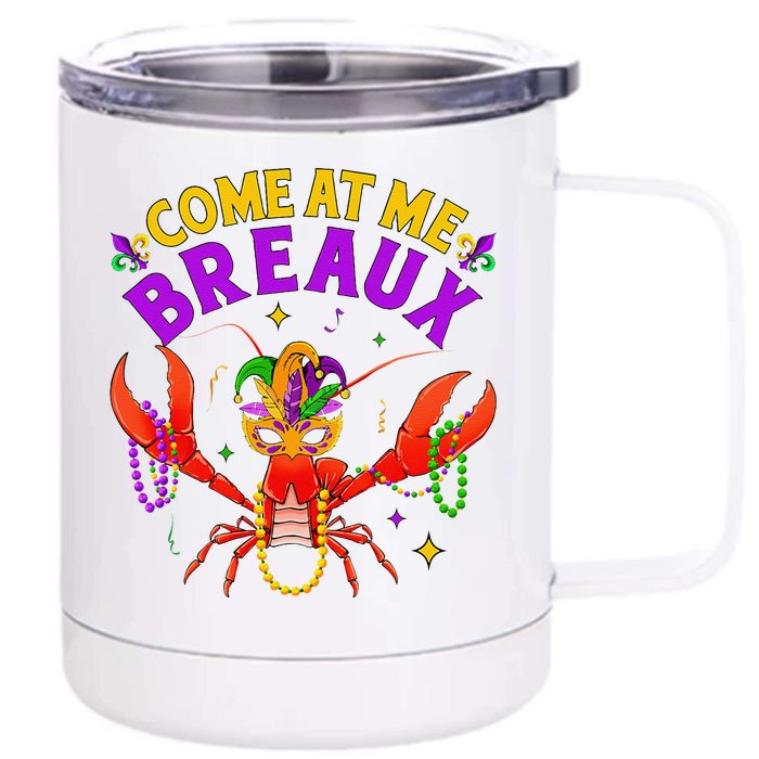 Come At Me Breaux Crawfish Beads Funny Mardi Gras Carnival Front & Back 12oz Stainless Steel Tumbler Cup