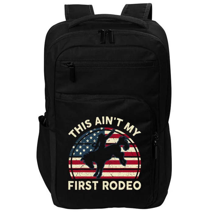 Cowboy Aint My First Rodeo Funny Western Horse Riding Impact Tech Backpack