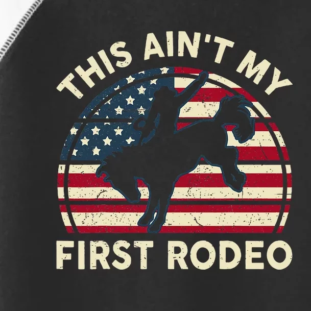 Cowboy Aint My First Rodeo Funny Western Horse Riding Toddler Fine Jersey T-Shirt