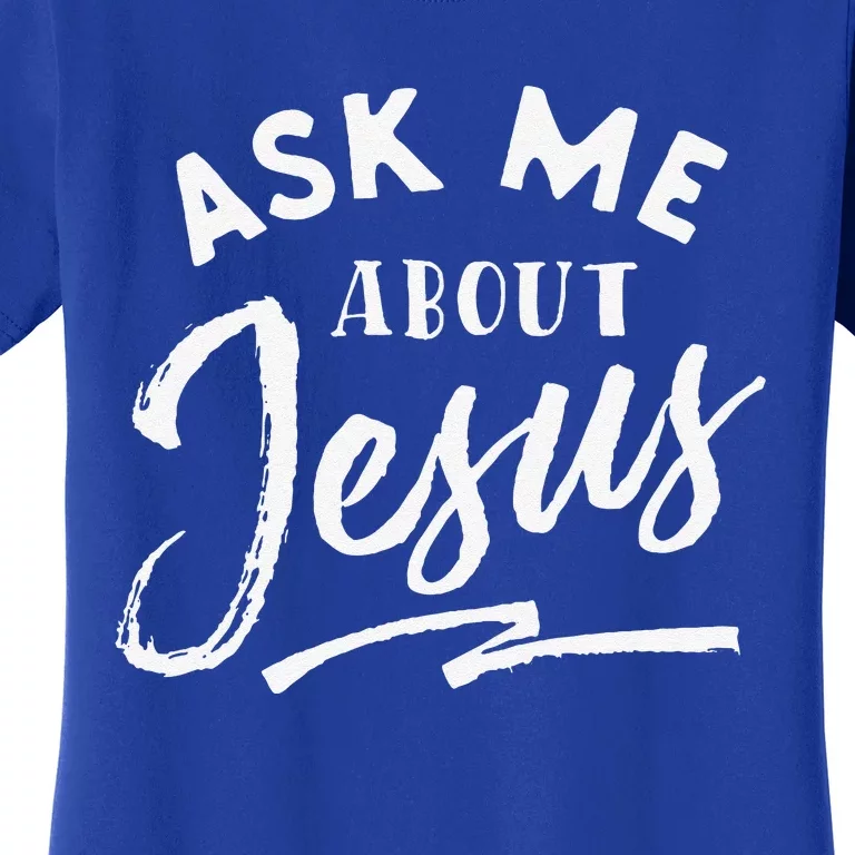 Christian Ask Me About Jesus Women's T-Shirt