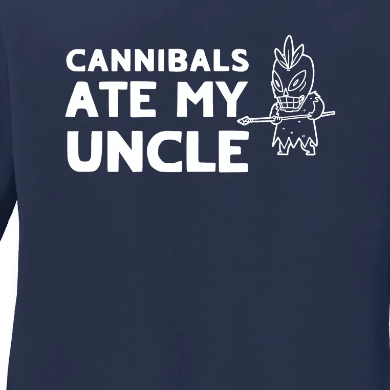 Cannibals Ate My Uncle Joe Biden Trump Saying Funny Ladies Long Sleeve Shirt