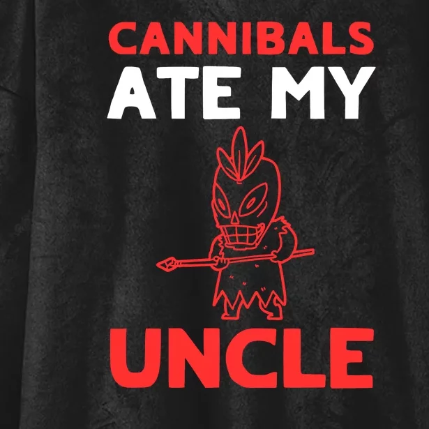 Cannibals Ate My Uncle Joe Biden Trump Saying Funny Hooded Wearable Blanket