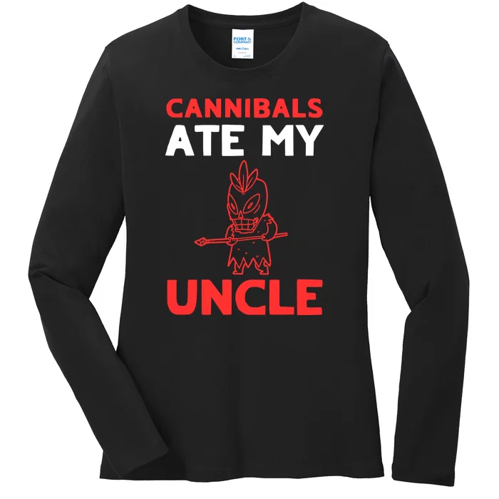 Cannibals Ate My Uncle Joe Biden Trump Saying Funny Ladies Long Sleeve Shirt