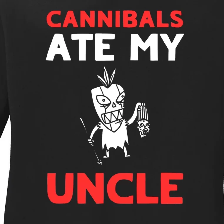 Cannibals Ate My Uncle Joe Biden Trump Saying Funny Ladies Long Sleeve Shirt