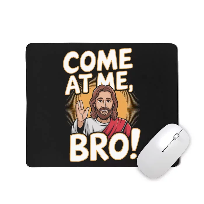 Come At Me Bro Vintage Jesus Design For Fans Mousepad