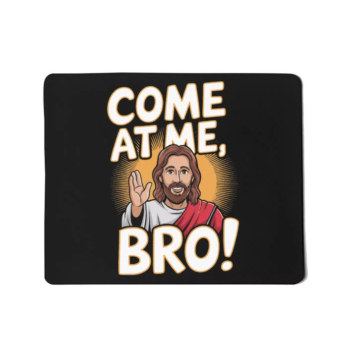 Come At Me Bro Vintage Jesus Design For Fans Mousepad