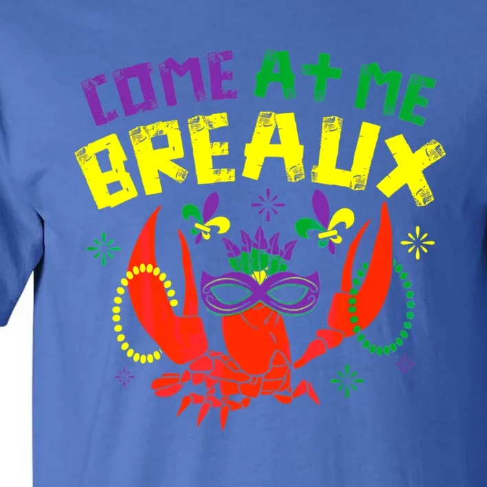 Come At Me Breaux Crawfish Beads Funny Mardi Gras Carnival Gift Tall T-Shirt