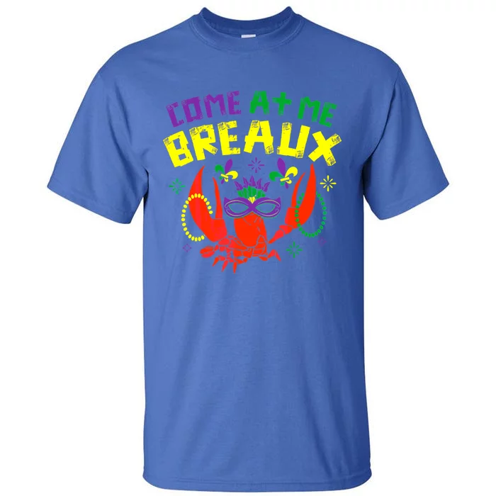 Come At Me Breaux Crawfish Beads Funny Mardi Gras Carnival Gift Tall T-Shirt