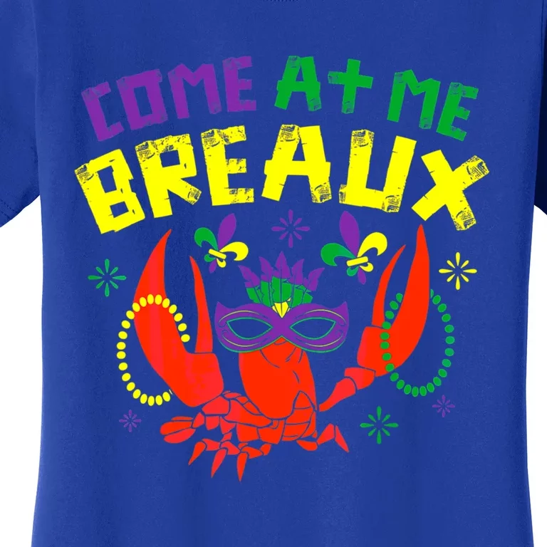 Come At Me Breaux Crawfish Beads Funny Mardi Gras Carnival Gift Women's T-Shirt