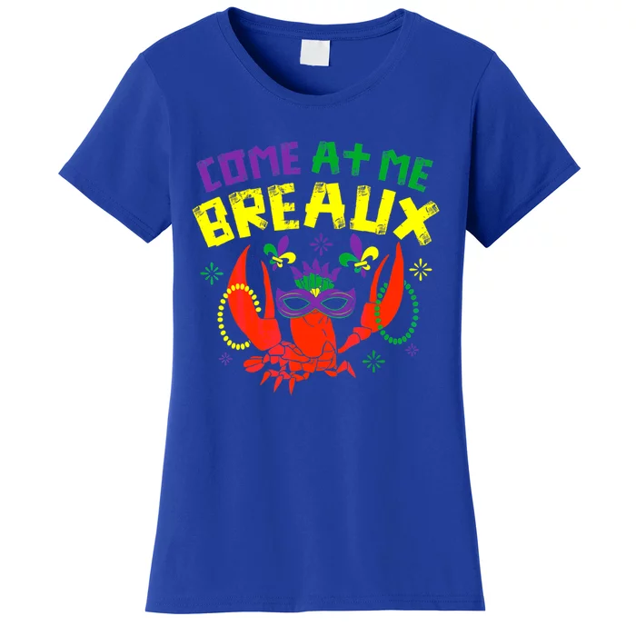 Come At Me Breaux Crawfish Beads Funny Mardi Gras Carnival Gift Women's T-Shirt