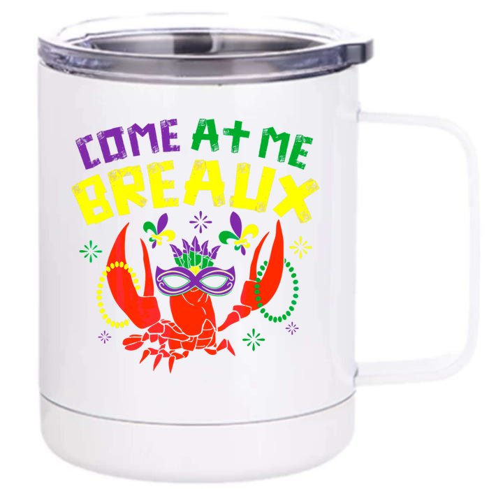 Come At Me Breaux Crawfish Beads Funny Mardi Gras Carnival Gift Front & Back 12oz Stainless Steel Tumbler Cup