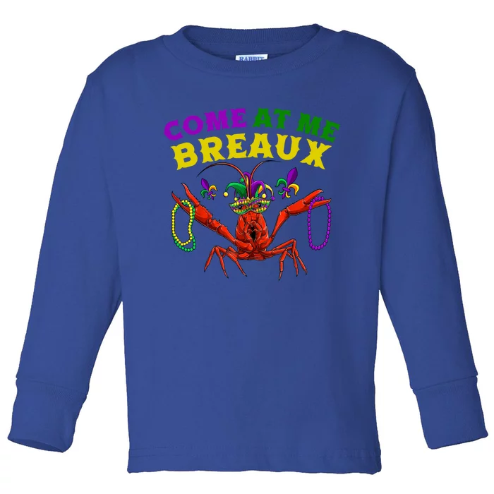 Come At Me Breaux Crawfish Beads Funny Mardi Gras Carnival Gift Toddler Long Sleeve Shirt