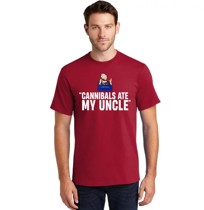 Cannibals Ate My Uncle Biden Trump Saying Funny Tall T-Shirt