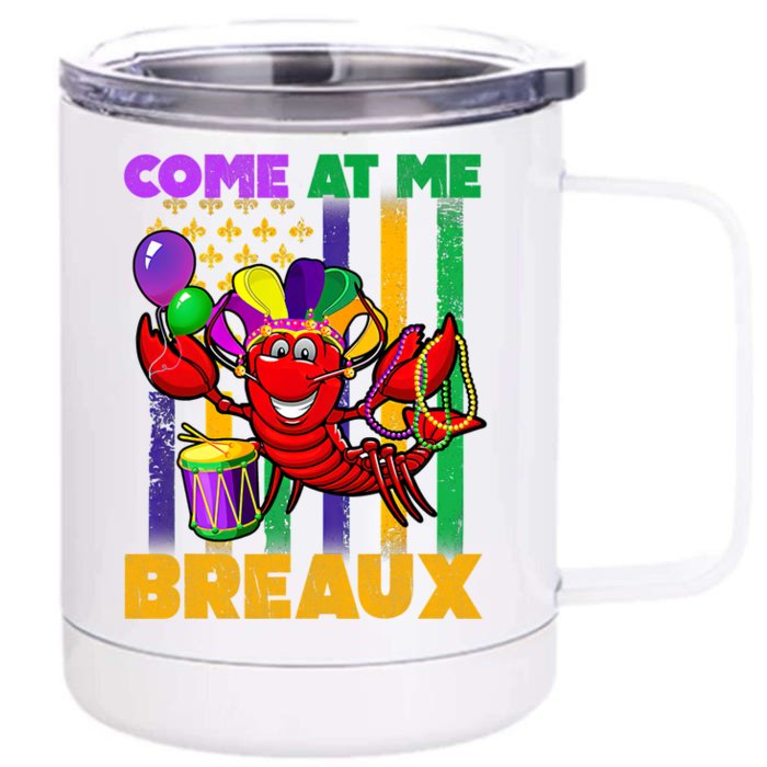 Come At Me Breaux Crawfish Us Flag Mardi Gras Carnival Cool Gift Front & Back 12oz Stainless Steel Tumbler Cup