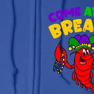 Come At Me Breaux Funny Mardi Gras Crawfish Parade Carnival Gift Full Zip Hoodie