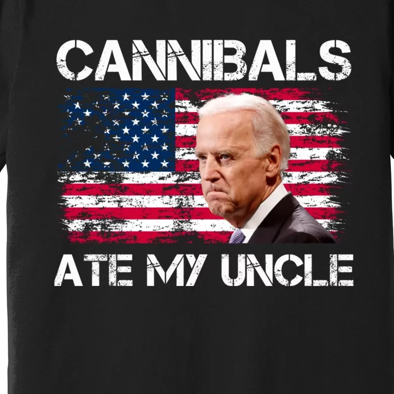 Cannibals Ate My Uncle Us Flag Biden Vinatge Premium T-Shirt