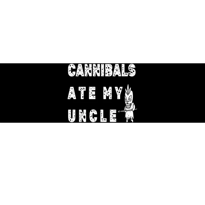 Cannibals Ate My Uncle Bumper Sticker