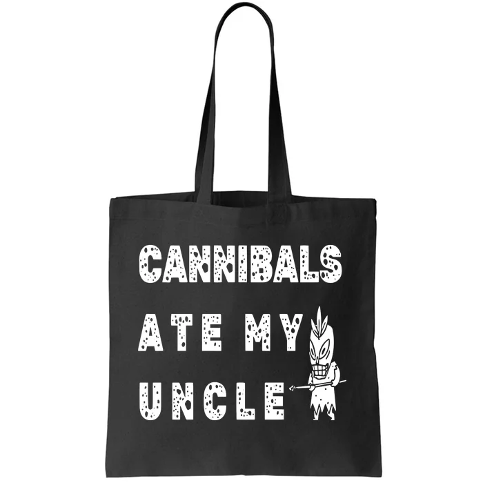 Cannibals Ate My Uncle Tote Bag