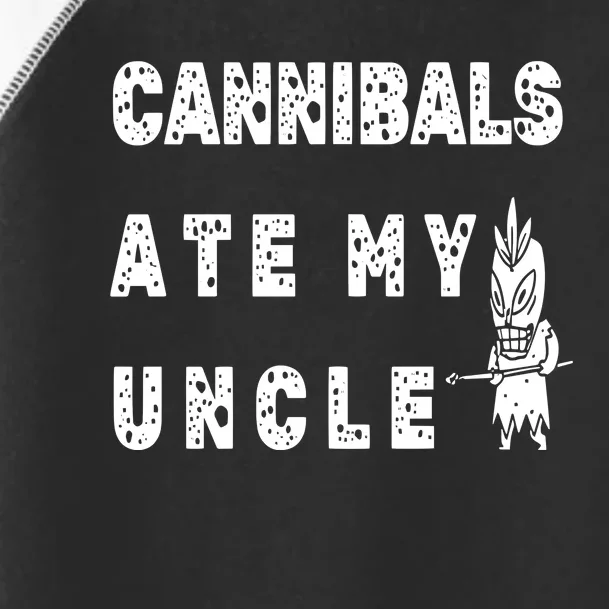 Cannibals Ate My Uncle Toddler Fine Jersey T-Shirt