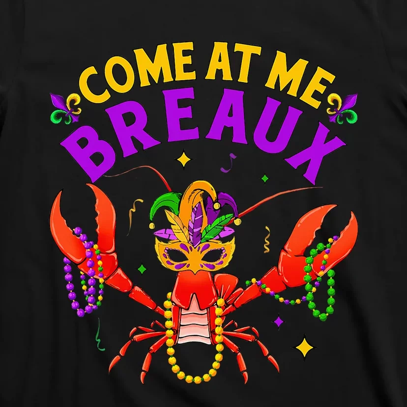 Come At Me Breaux Crawfish Beads Mardi Gras T-Shirt