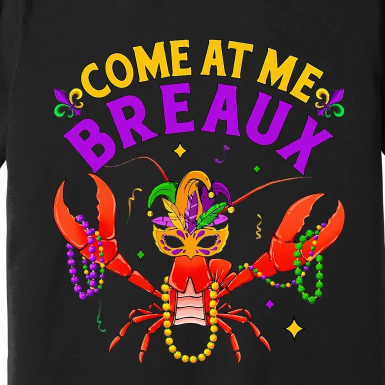 Come At Me Breaux Crawfish Beads Mardi Gras Premium T-Shirt