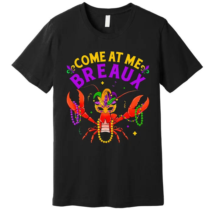 Come At Me Breaux Crawfish Beads Mardi Gras Premium T-Shirt