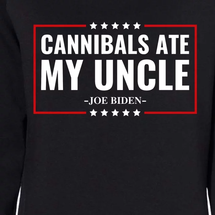 Cannibals Ate My Uncle Joe Biden Political Satire Trump 2024 Womens California Wash Sweatshirt