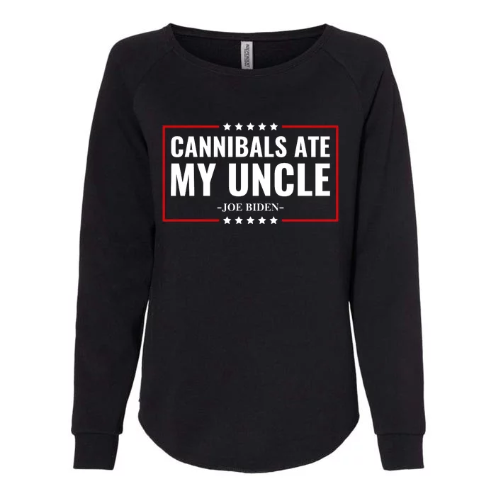 Cannibals Ate My Uncle Joe Biden Political Satire Trump 2024 Womens California Wash Sweatshirt