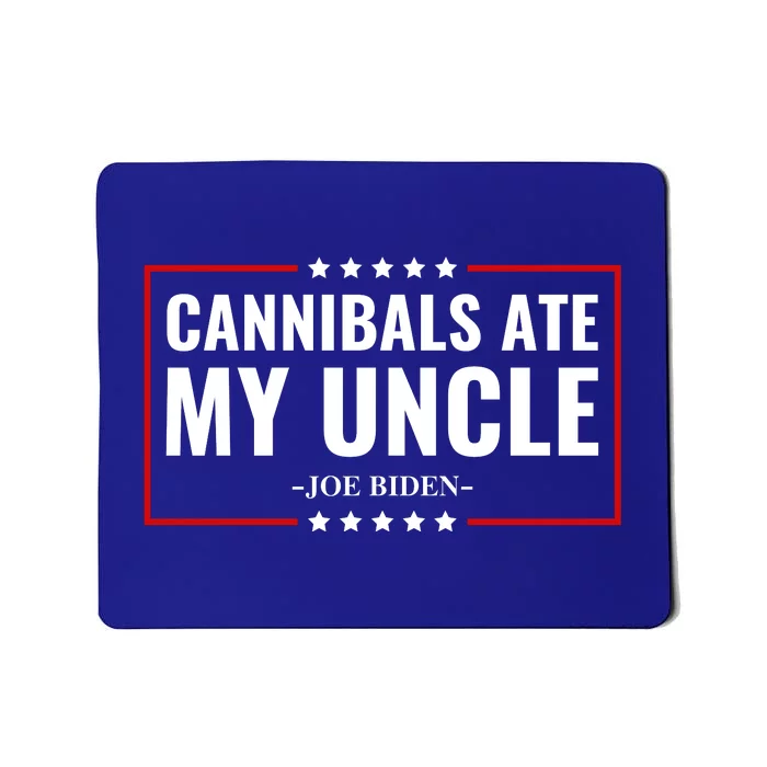 Cannibals Ate My Uncle Joe Biden Political Satire Trump 2024 Mousepad