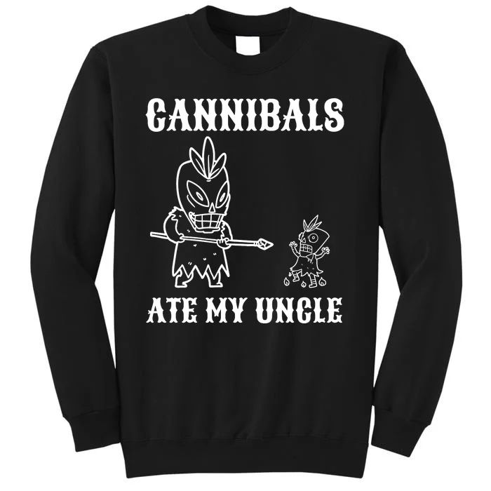 Cannibals Ate My Uncle Funny Trendy Current Quote Graphic Sweatshirt