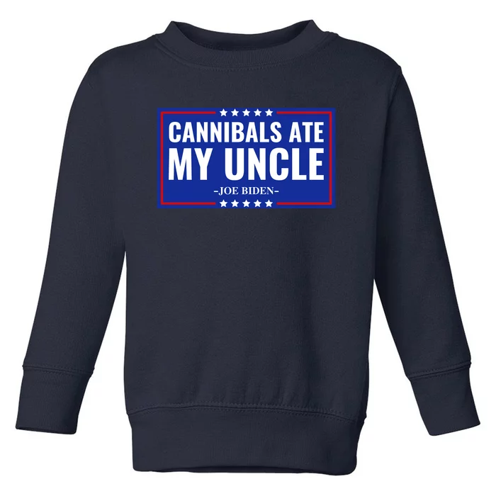 Cannibals Ate My Uncle Joe Biden Political Satire Trump 2024 Toddler Sweatshirt