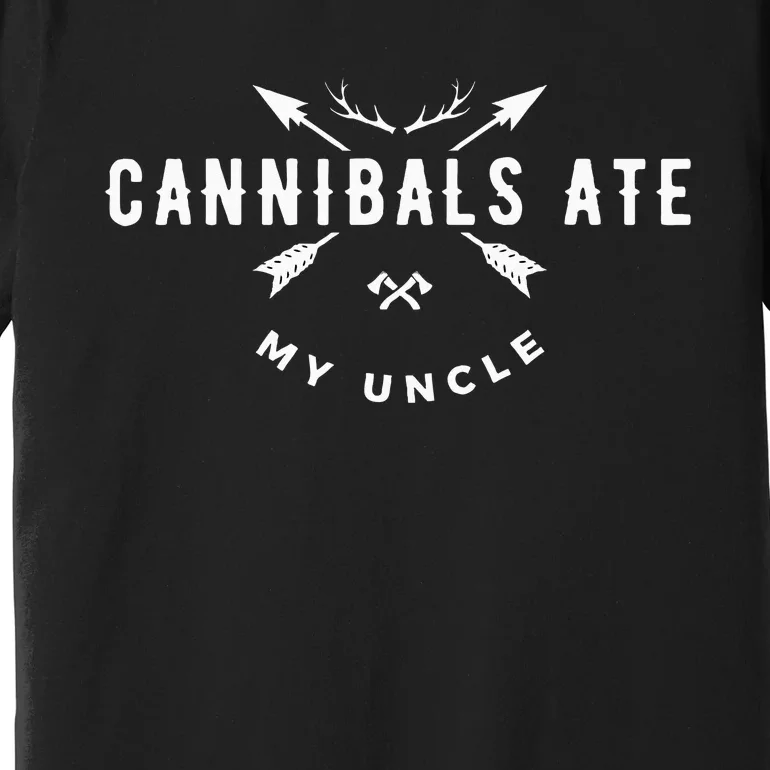 Cannibals Ate My Uncle Joe Biden Political Parody Premium T-Shirt