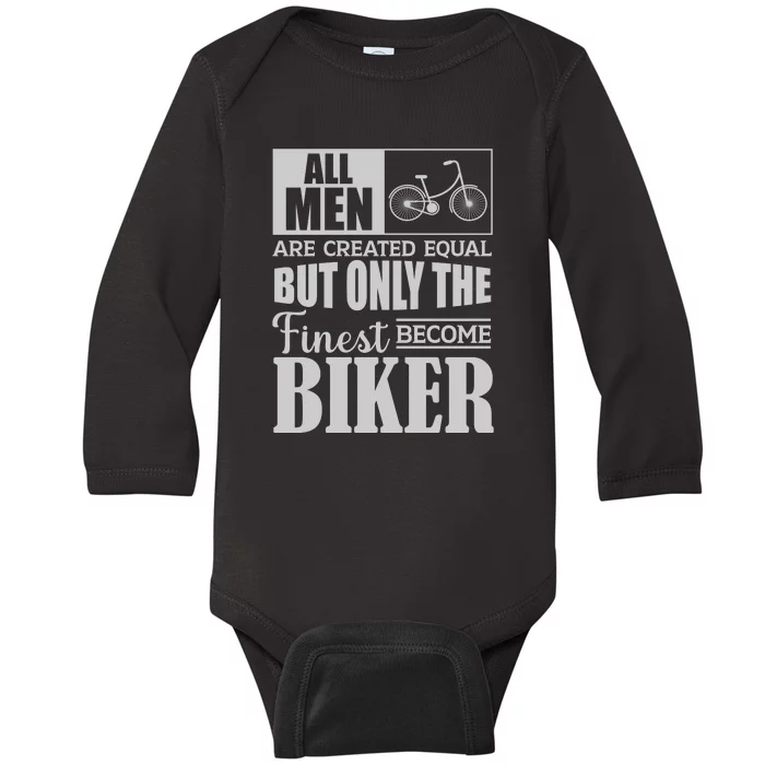 Cycling All Men Are Created Equal But Only The Finest Biker Gift Baby Long Sleeve Bodysuit