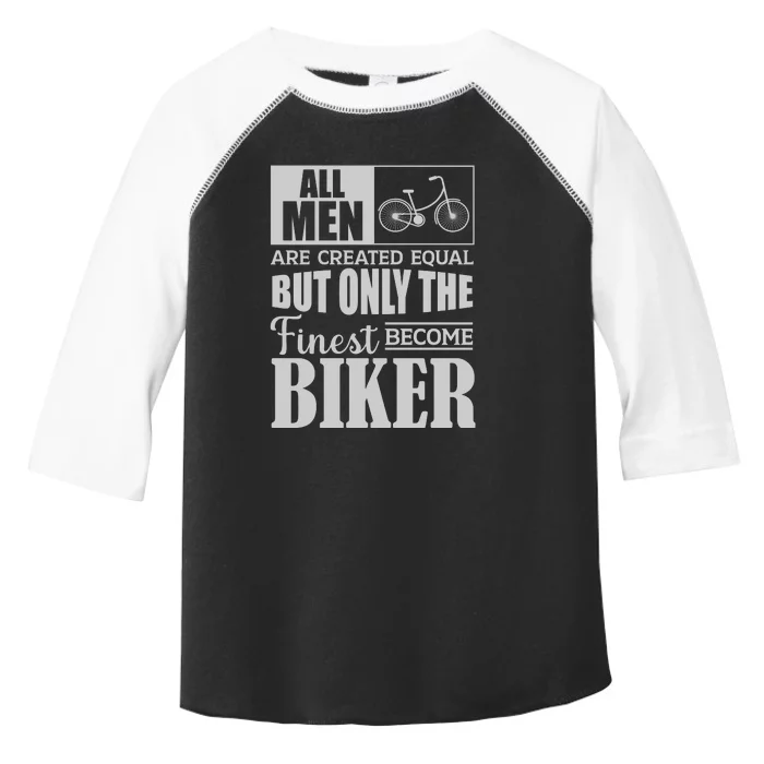 Cycling All Men Are Created Equal But Only The Finest Biker Gift Toddler Fine Jersey T-Shirt