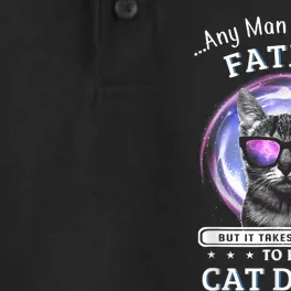 Cat Any Man Can Be A Father But It Ake Someone Special Dry Zone Grid Performance Polo