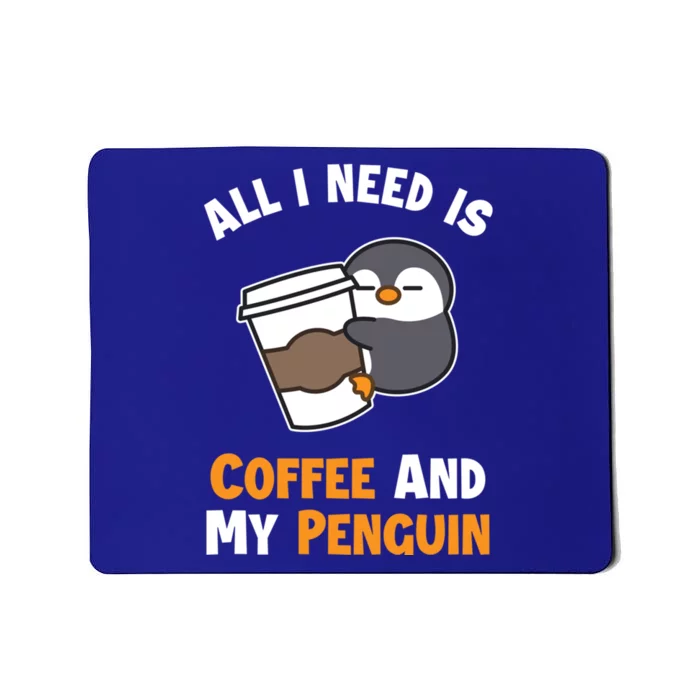 Coffee And My Penguin Sea Bird King Emperor Penguin Gift Mousepad