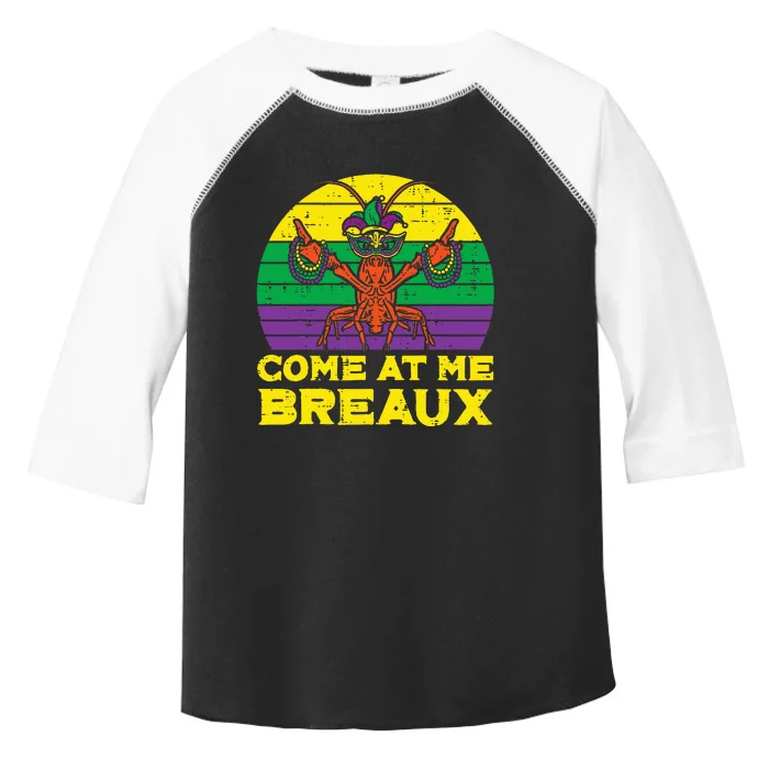 Come At Me Breaux Crawfish Funny Mardi Gras Toddler Fine Jersey T-Shirt