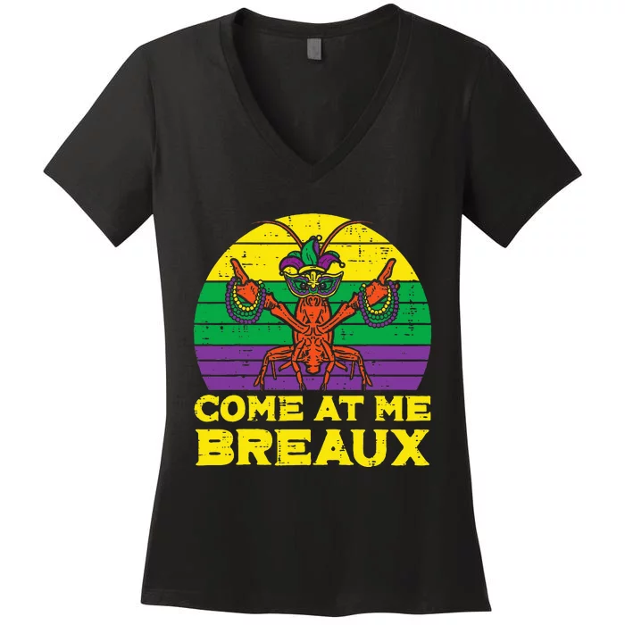 Come At Me Breaux Crawfish Funny Mardi Gras Women's V-Neck T-Shirt