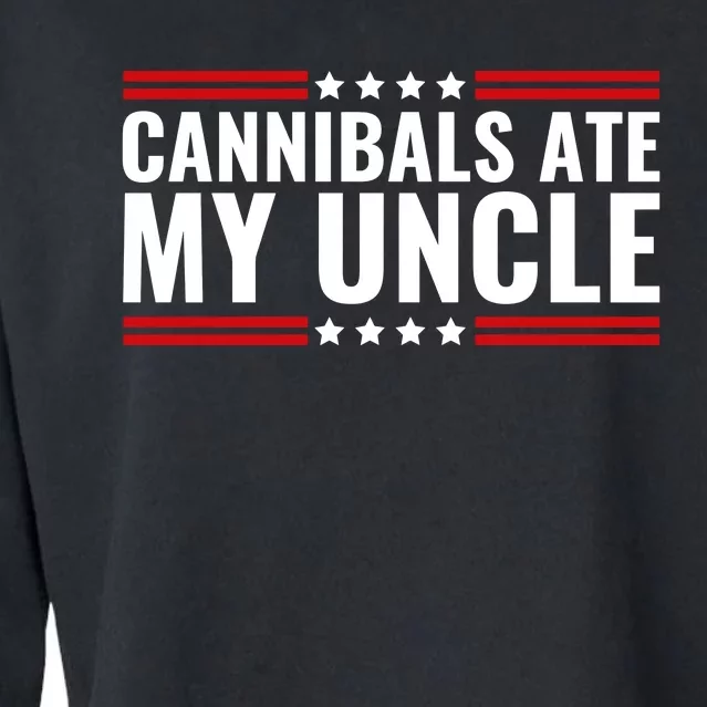 Cannibals Ate My Uncle Joe Biden Political Satire Trump 2024 Cropped Pullover Crew