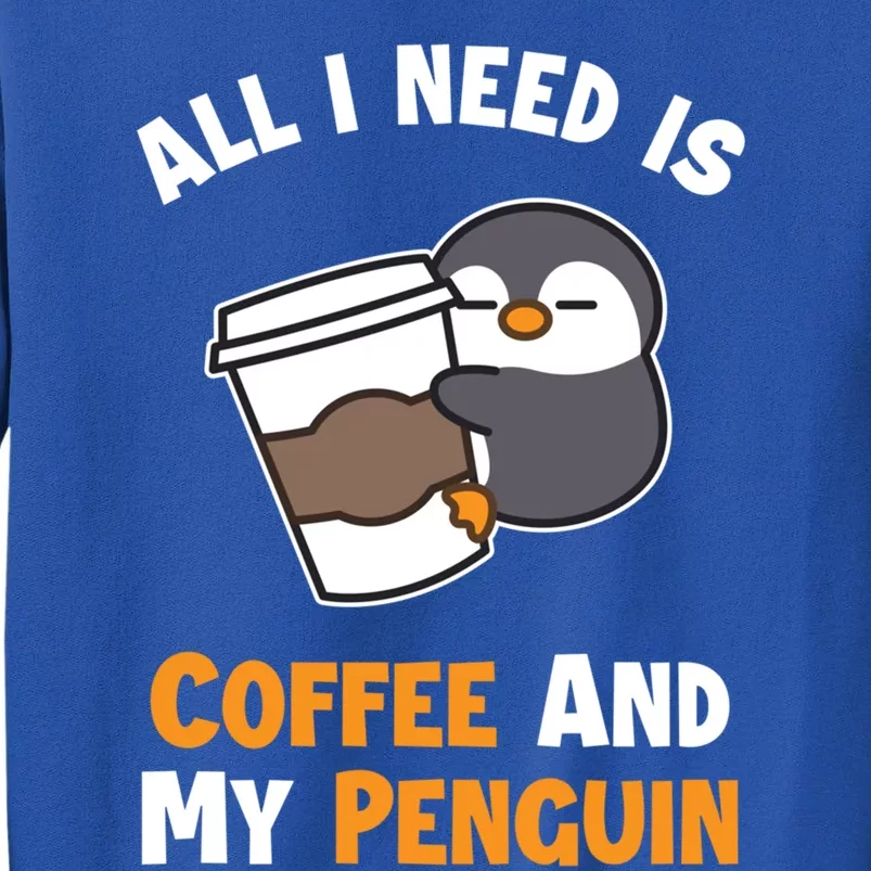 Coffee And My Penguin Sea Bird King Emperor Penguin Meaningful Gift Sweatshirt