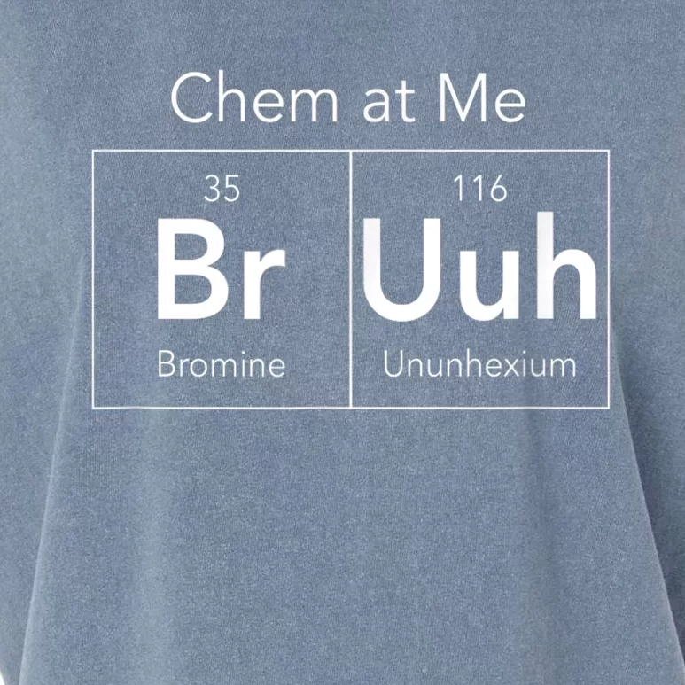 Chem At Me Bruh Funny Chemistry Pun Garment-Dyed Women's Muscle Tee